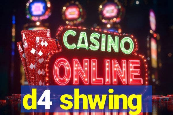 d4 shwing