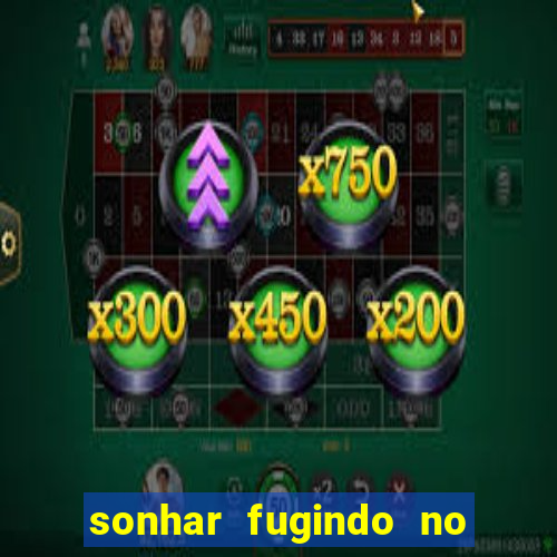 sonhar fugindo no jogo do bicho