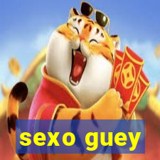 sexo guey