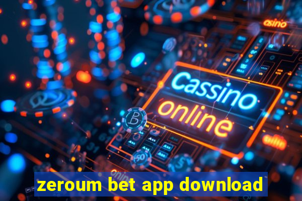zeroum bet app download