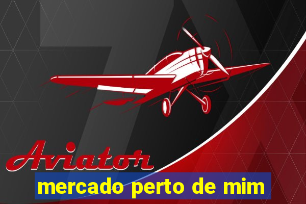 mercado perto de mim
