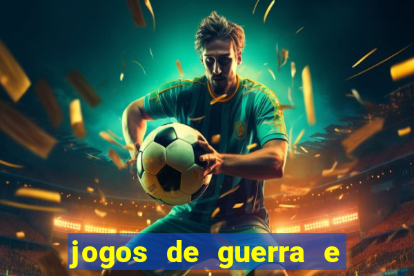 jogos de guerra e de estrategia