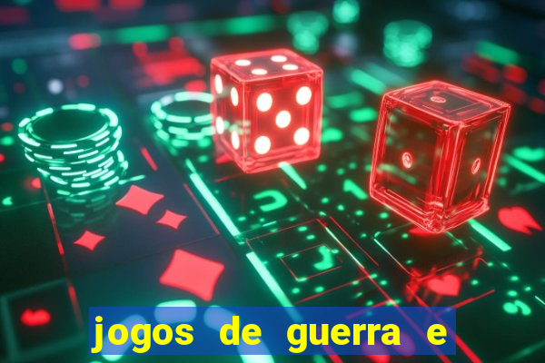 jogos de guerra e de estrategia