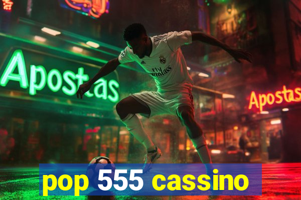 pop 555 cassino