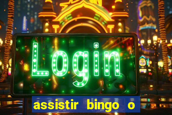 assistir bingo o rei das manhas filme completo dublado