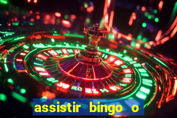 assistir bingo o rei das manhas filme completo dublado