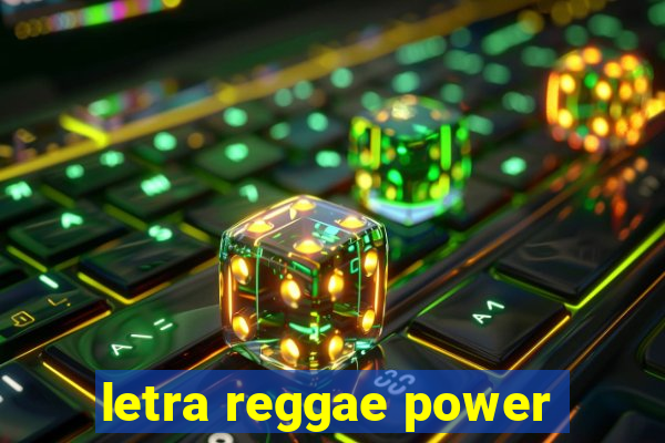 letra reggae power