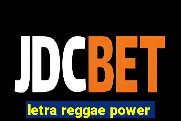 letra reggae power