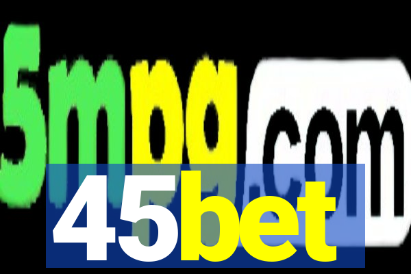 45bet