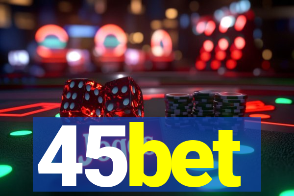 45bet