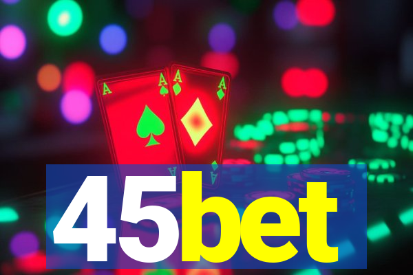 45bet