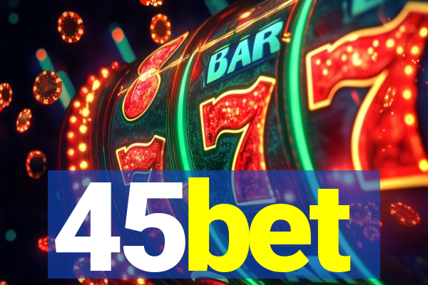 45bet