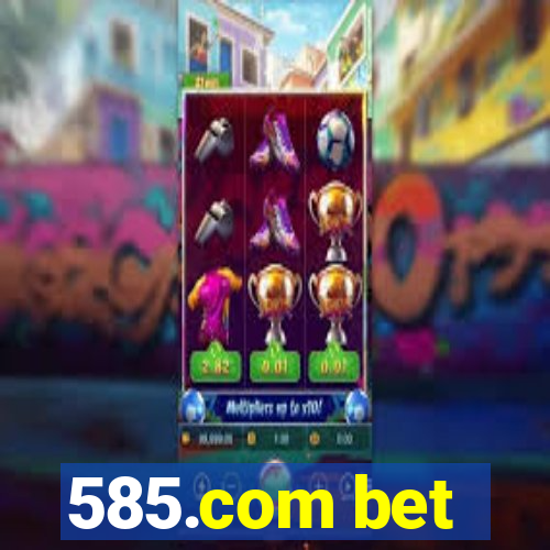 585.com bet