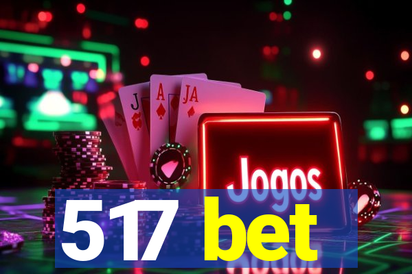 517 bet