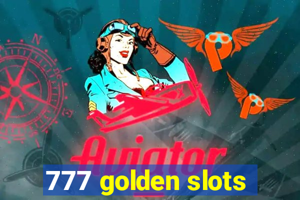 777 golden slots