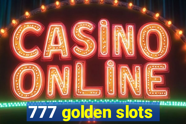 777 golden slots