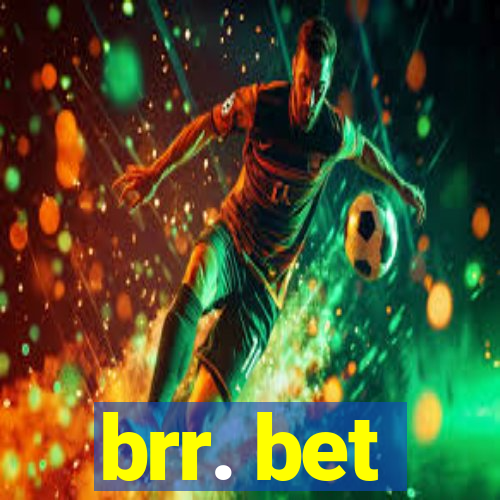 brr. bet