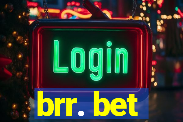 brr. bet