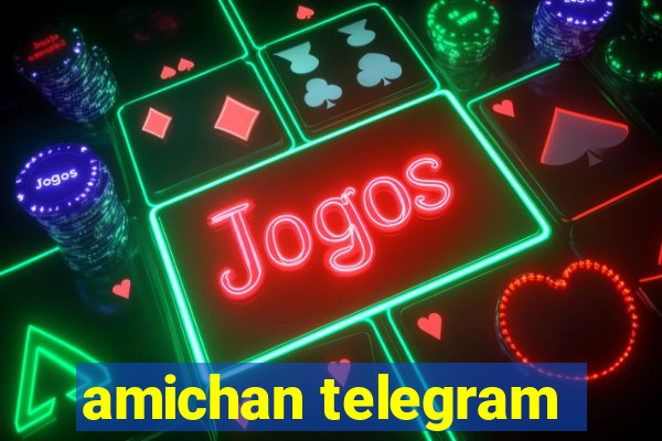 amichan telegram