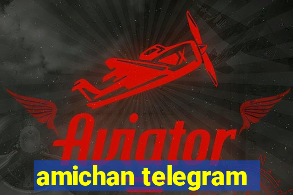 amichan telegram