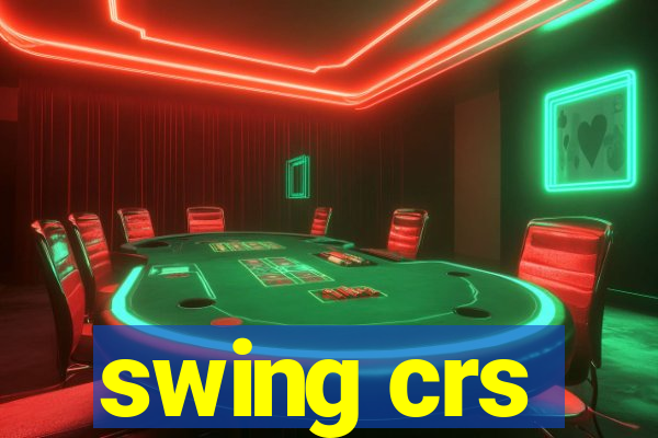 swing crs