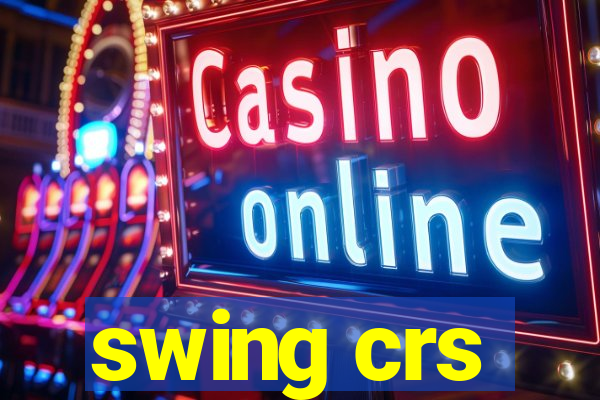 swing crs