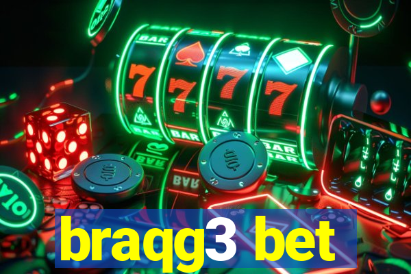 braqg3 bet