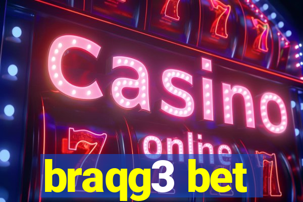 braqg3 bet