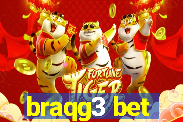 braqg3 bet