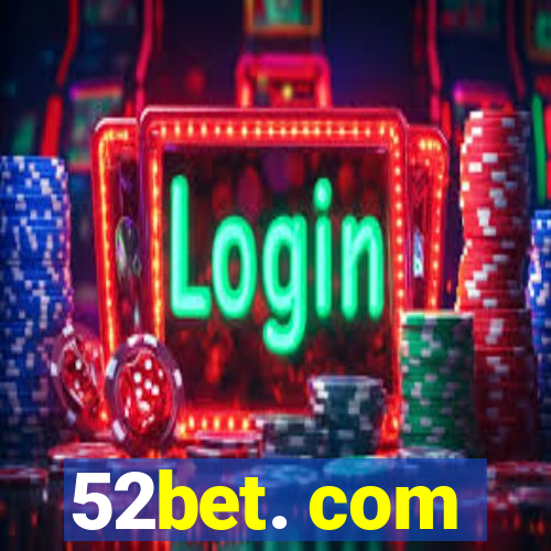 52bet. com