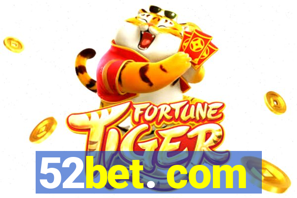 52bet. com