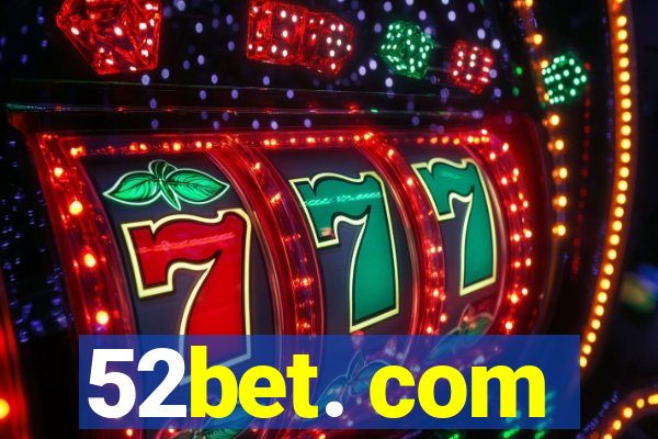 52bet. com