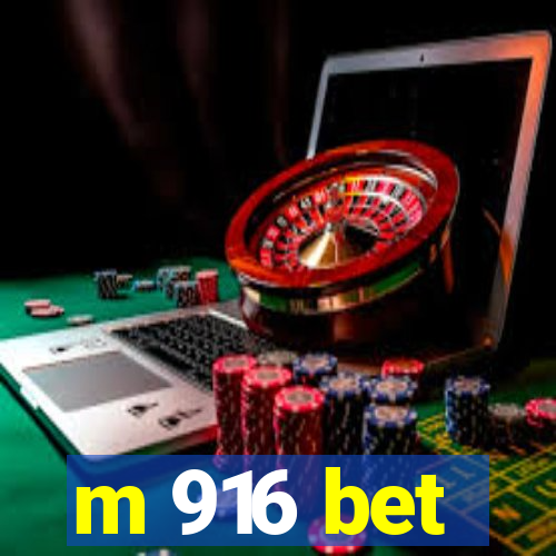 m 916 bet