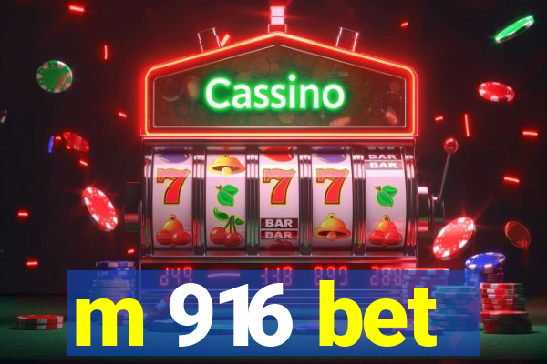 m 916 bet