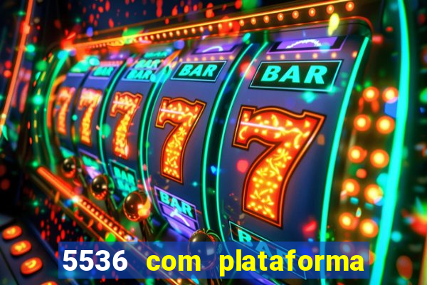 5536 com plataforma de jogos
