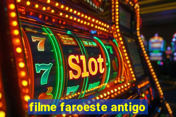 filme faroeste antigo