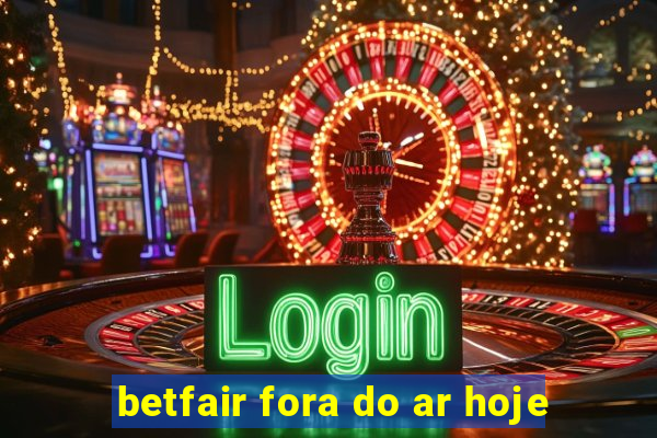 betfair fora do ar hoje