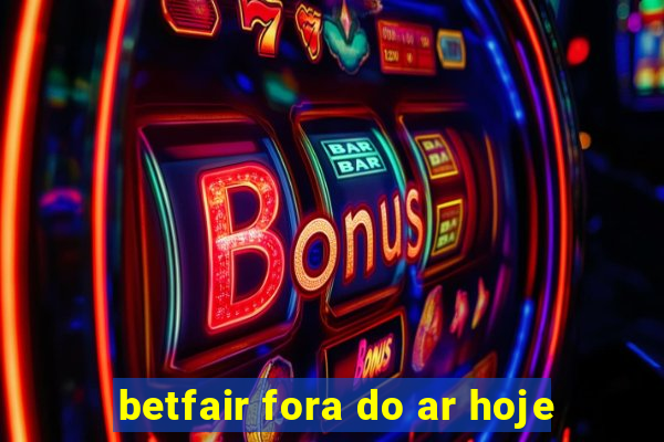 betfair fora do ar hoje