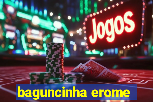baguncinha erome