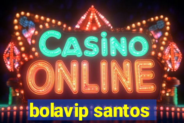 bolavip santos