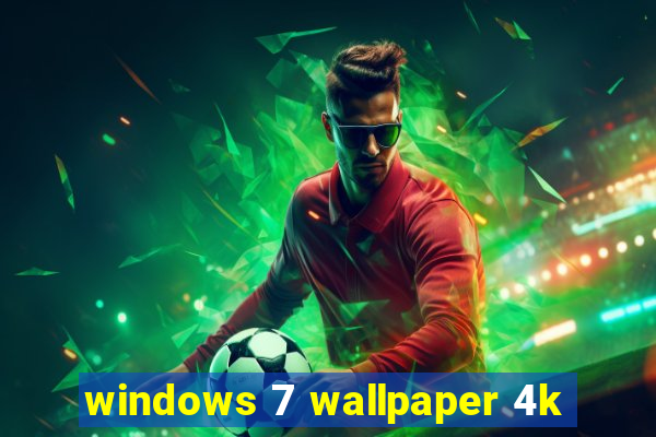 windows 7 wallpaper 4k