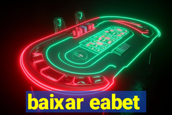 baixar eabet