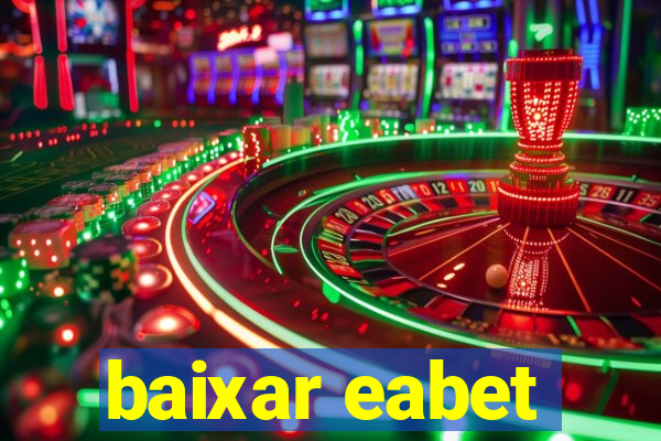 baixar eabet