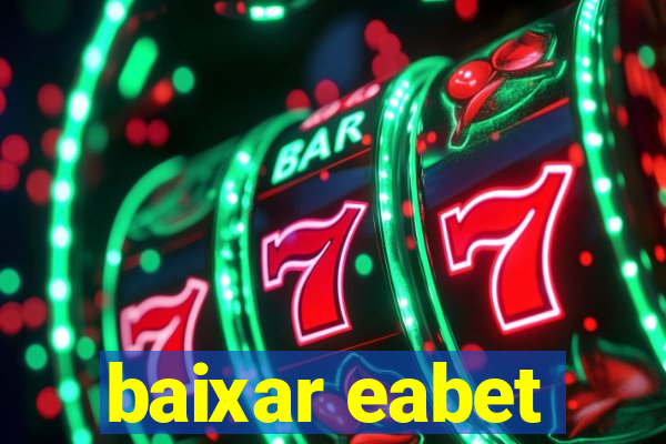 baixar eabet