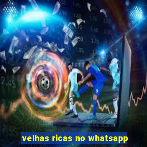 velhas ricas no whatsapp