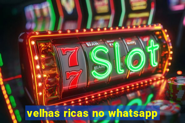 velhas ricas no whatsapp