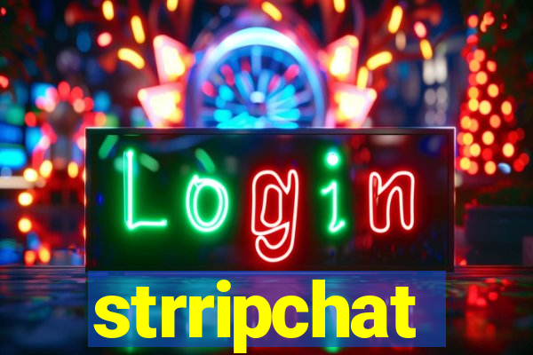 strripchat