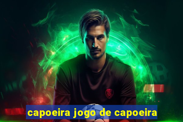 capoeira jogo de capoeira