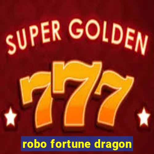robo fortune dragon