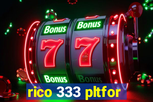 rico 333 pltfor